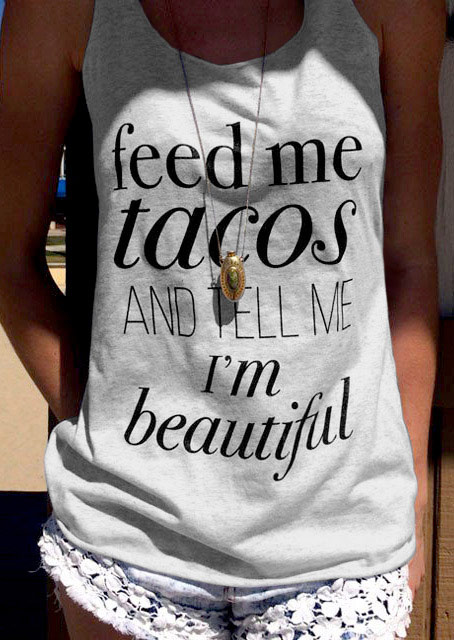 Feed Me Tacos and Tell Me I' Beautiful Fashion Tank without Necklace, Light grey, 111997
Feed Me Tacos and Tell Me I' Beautiful Fashion Tank without Necklace, Light grey, 111997