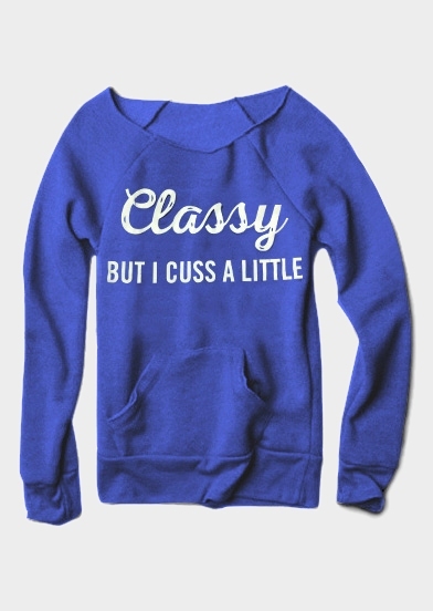 Classy But I Cuss a Little Casual Sweatshirt