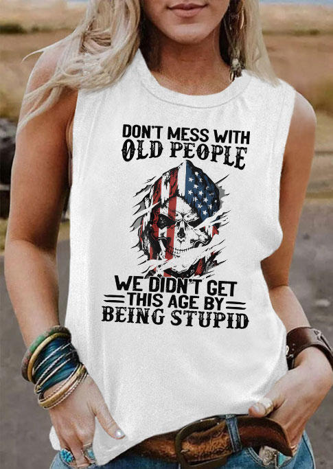 Don't Mess With Old People We Didn't Get This Age By Being Stupid Tank - White, 536684
Don't Mess With Old People We Didn't Get This Age By Being Stupid Tank - White, 536684