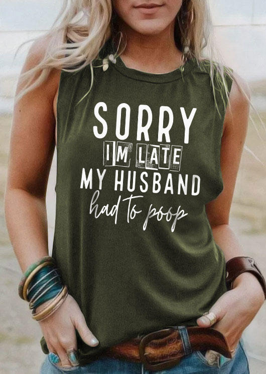 Sorry I‘m Late My Husband Had To Poop O-Neck Tank - Army Green, SCM003929
Sorry I‘m Late My Husband Had To Poop O-Neck Tank - Army Green, SCM003929