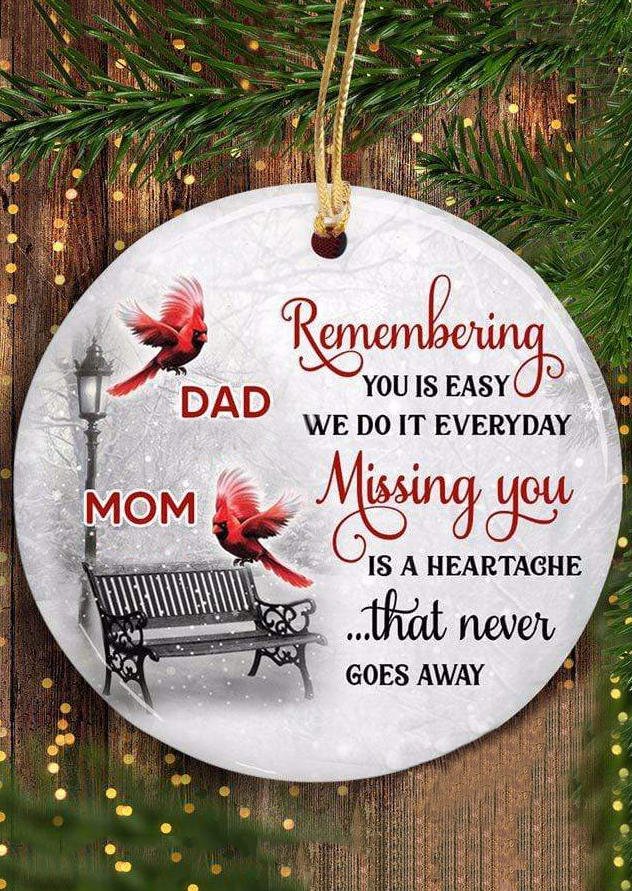 Dad Remembering You Is Easy Mom Missing You Is A Heartache Ornament, Multicolor, SCM008835
Dad Remembering You Is Easy Mom Missing You Is A Heartache Ornament, Multicolor, SCM008835