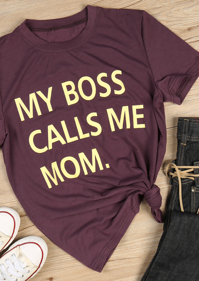 My Boss Calls Me Mom T-Shirt