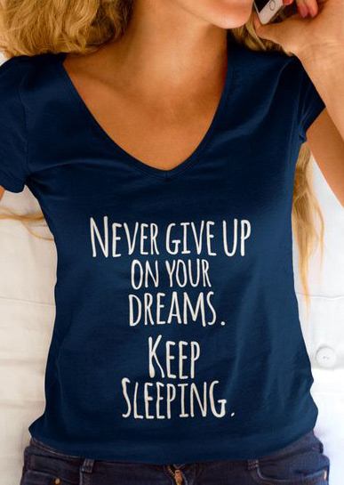 Never Give Up On Your Dreams Keep Sleeping T Shirt Bellelily 1906