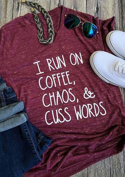 I Run On Coffee Chaos & Cuss Words T-Shirt