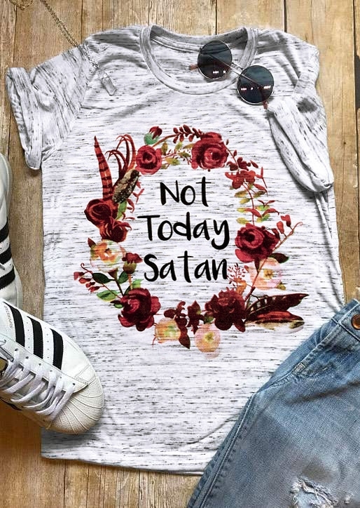 Not Today Satan Floral T-Shirt