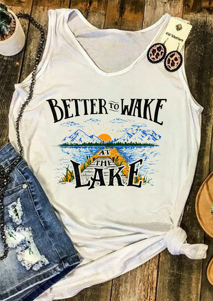 Better To Wake At The Lake Tank