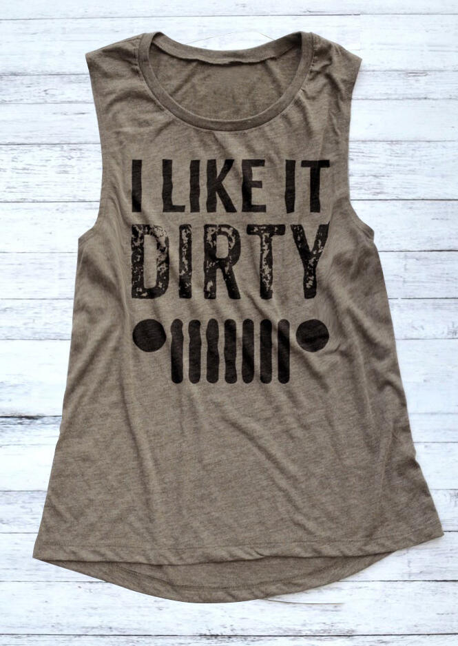 I Like It Dirty Tank