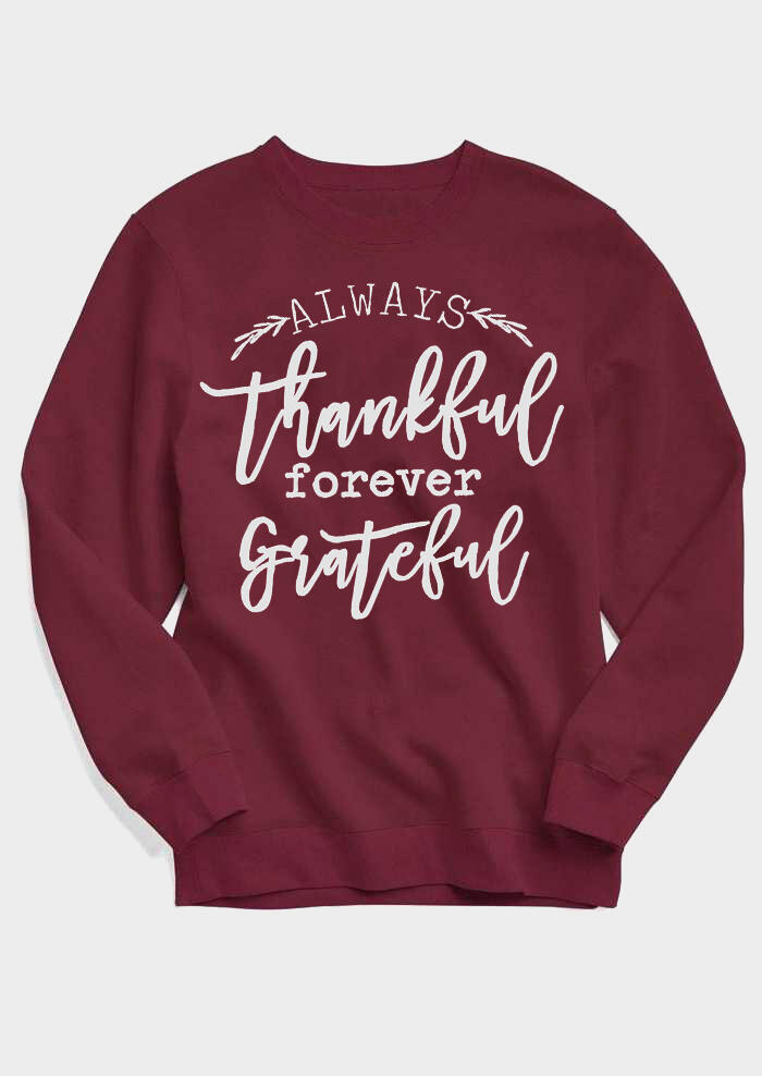 Always Thankful Forever Grateful Sweatshirt