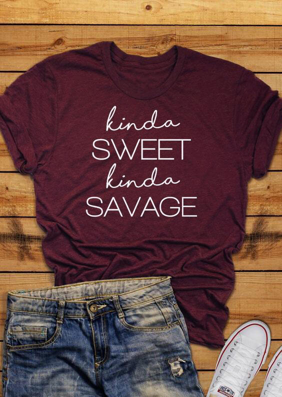 Buy Kinda Sweet Kinda Savage O-Neck T-Shirt Tee - Burgundy. Picture