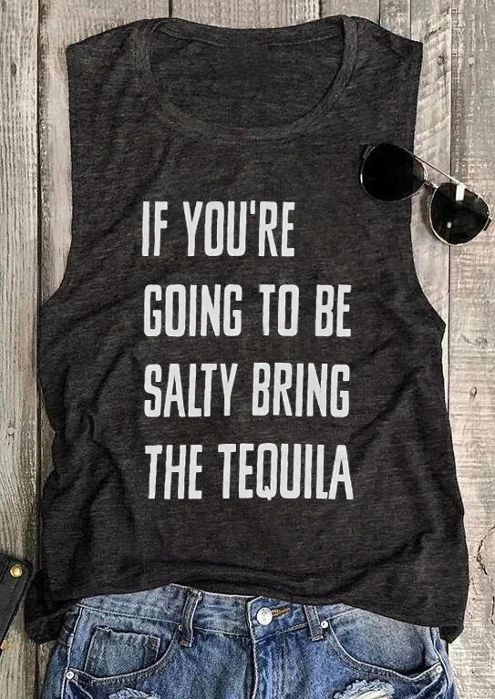 

If You're Going To Be Salty Bring The Tequila Tank - Dark Grey, Gray, 462643