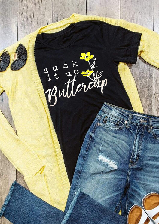 

Suck It Up Buttercup T-Shirt Tee - Black, 465090