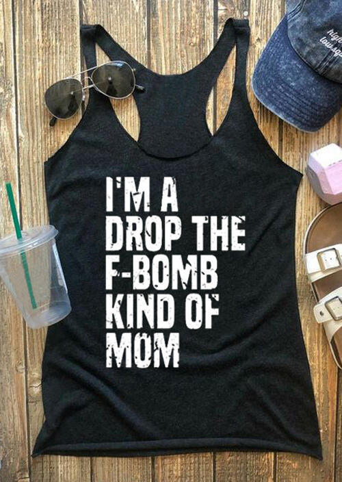 

I'm A Drop The F-Bomb Kind Of Mom Racerback Tank - Black, 465893