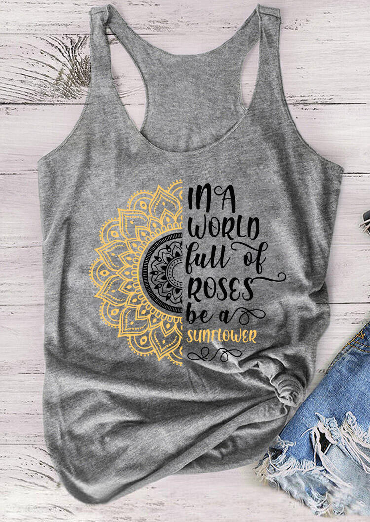 

In A World Full Of Roses Be A Sunflower Racerback Tank - Gray, 470360