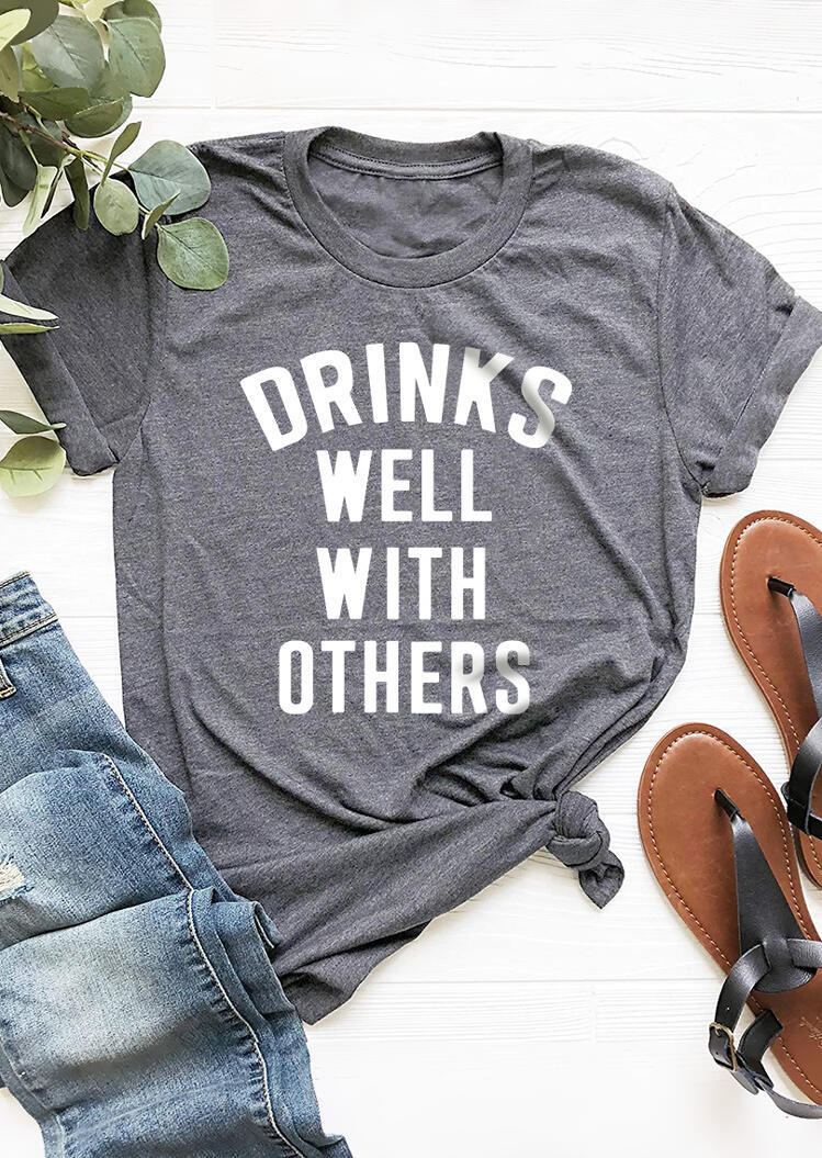 

Drinks Well With Others T-Shirt Tee - Gray, 461766