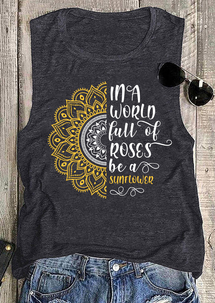 

In A World Full Of Roses Be A Sunflower Tank - Gray, 472168