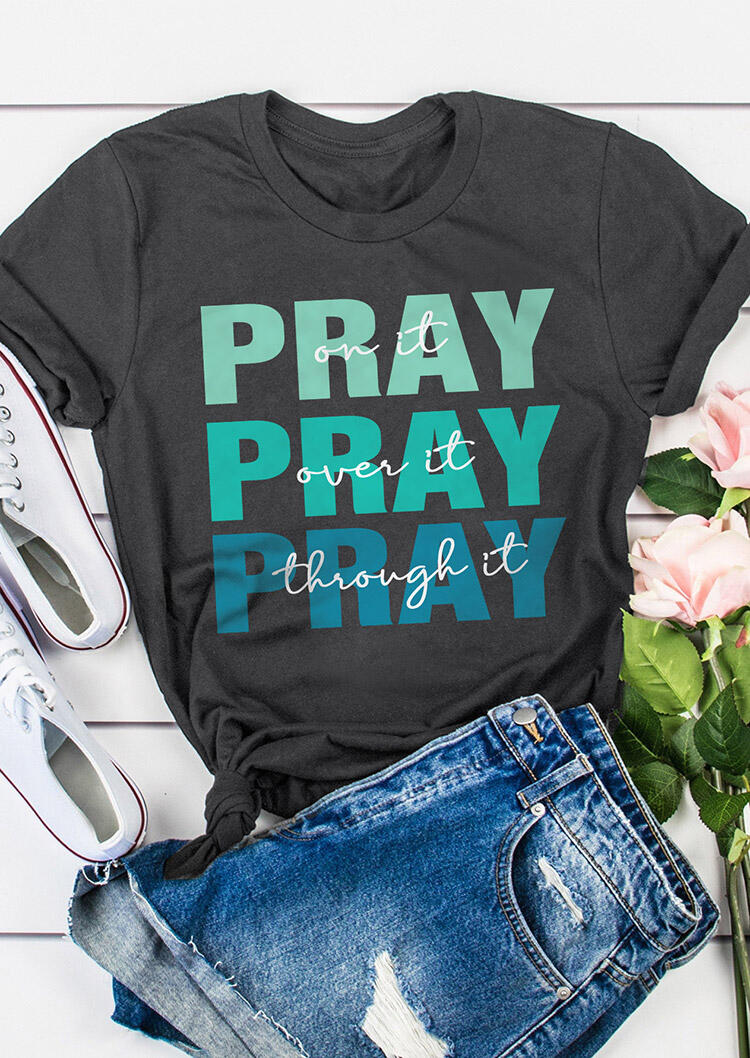 Pray On It Pray Over It Pray Through It T-Shirt Tee - Gray