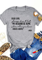 Dear Lord Please Don't Let My Husband Be Home T-Shirt