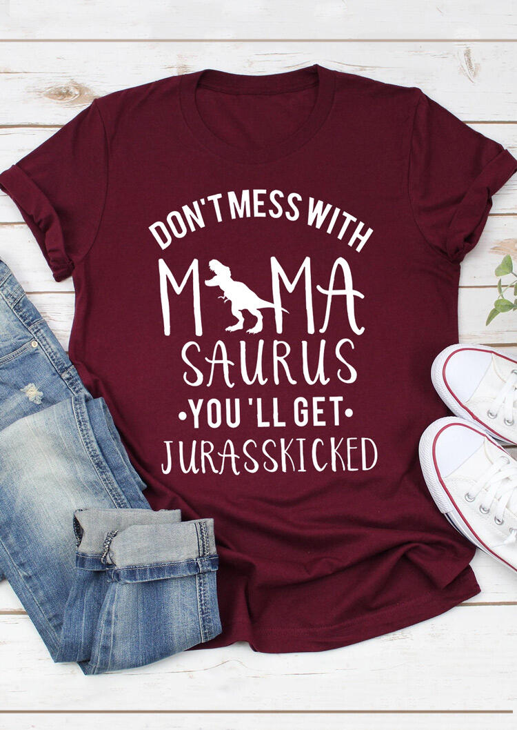 

Don't Mess With Mama Saurus T-Shirt Tee - Burgundy, 480820