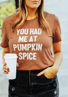 You Had Me At Pumpkin Spice Fall T-Shirt Tee