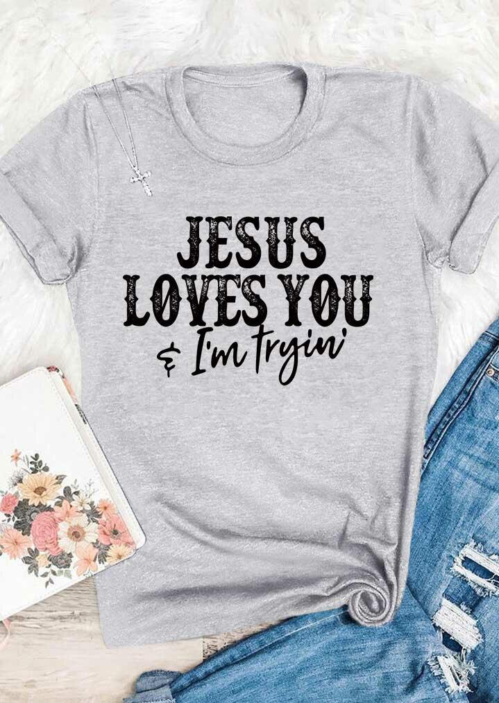 

Jesus Loves You & I' Tryin' T-Shirt Tee - Light Grey, 487143