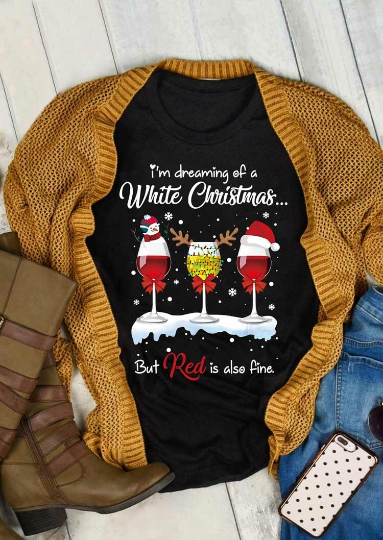 

I' Dreaming Of A White Christmas Wine T-Shirt Tee - Black, 489634