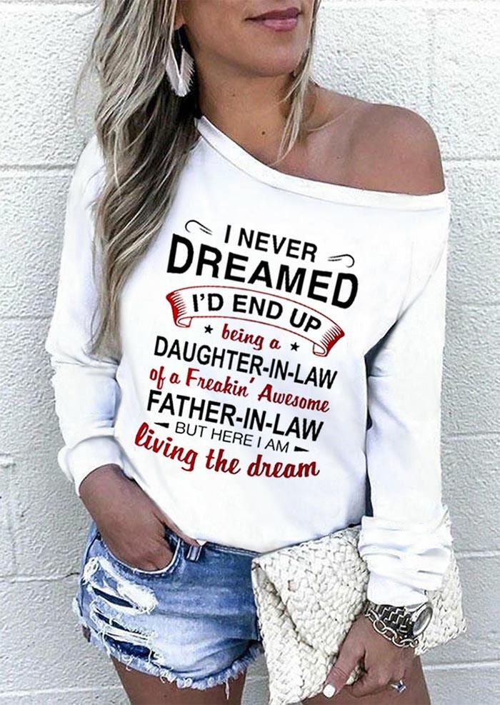 

I Never Dreamed I'd End Up Being A Daughter-In-Law Blouse - White, 491403