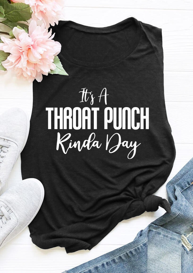 

It' A Throat Punch Kinda Day Casual Tank - Black, 491626