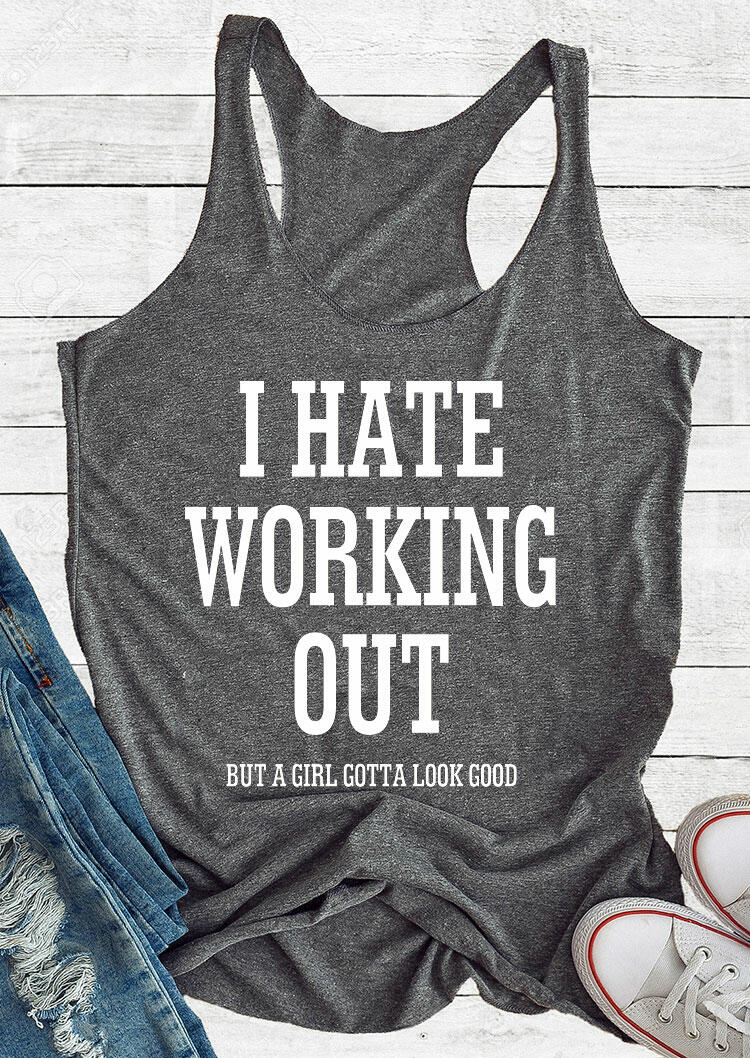 

I Hate Working Out But A Girl Gotta Look Good Racerback Tank - Dark Grey, 491473