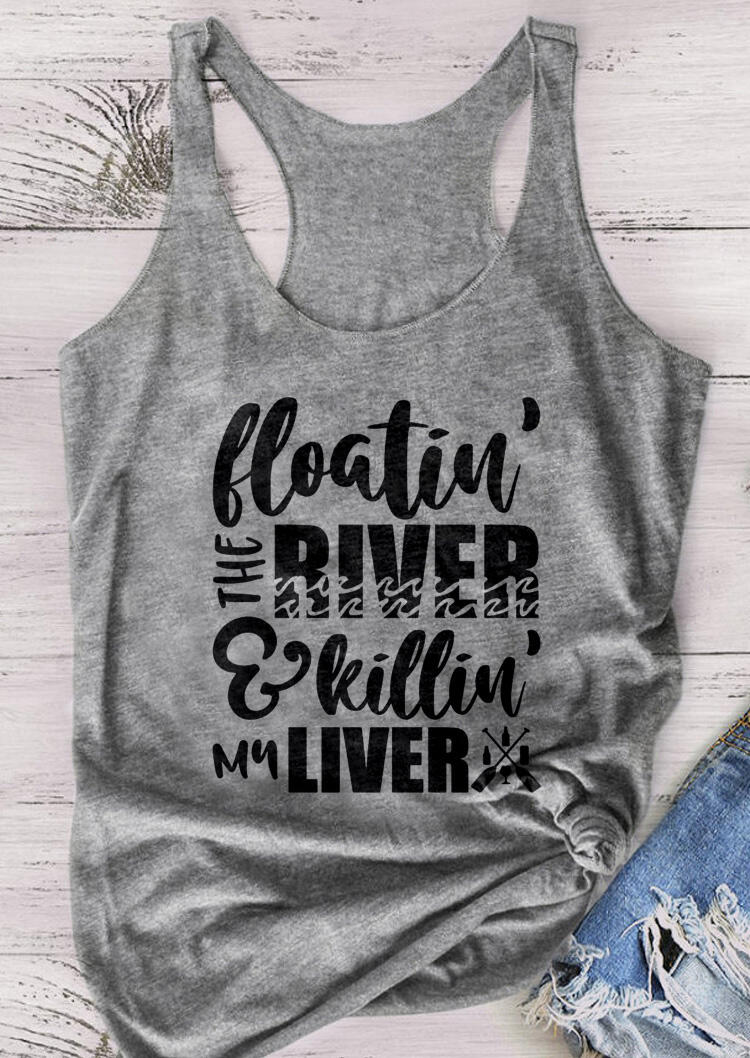 

Floatin' The River And Killin' My Liver Racerback Tank - Gray, 491953