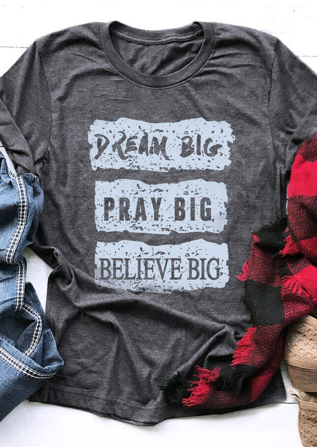 

Dream Big Pray Big Believe Big Graphic T-Shirt Tee - Gray, 491977