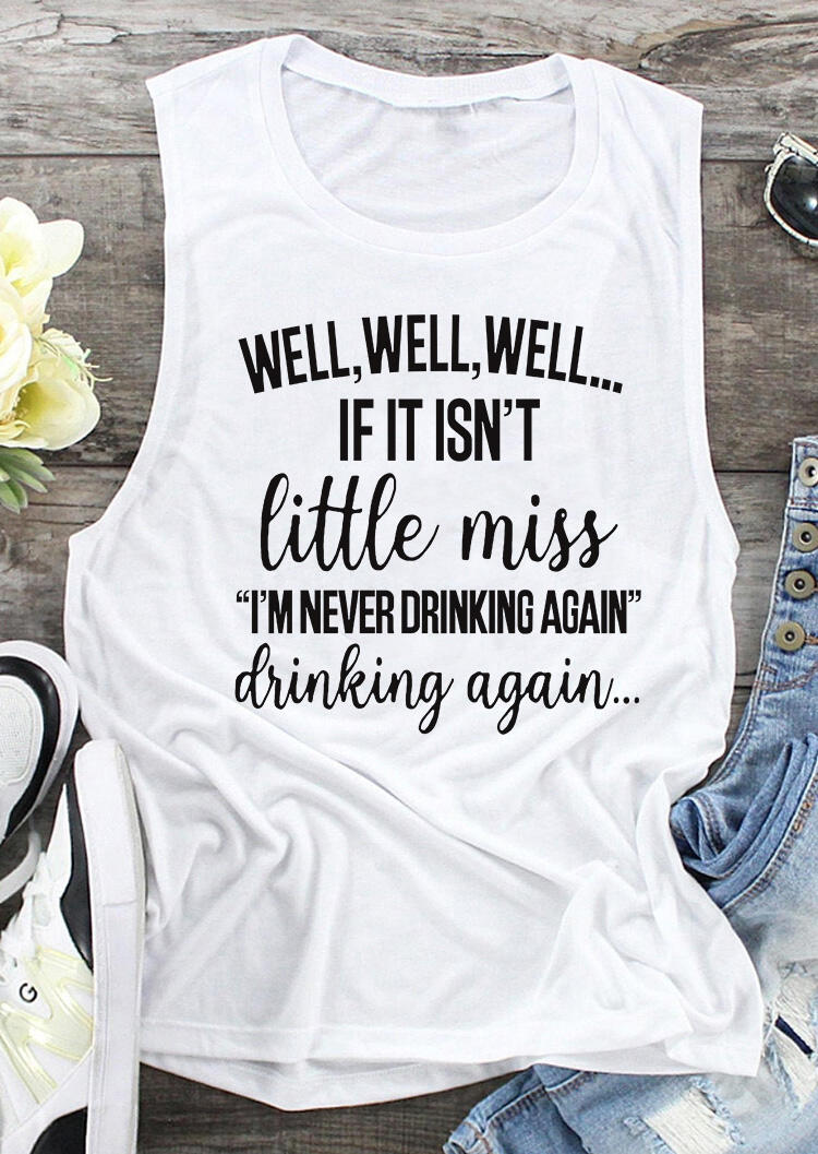 

If It Isn't Little Miss I'm Never Drinking Again Tank - White, 492638