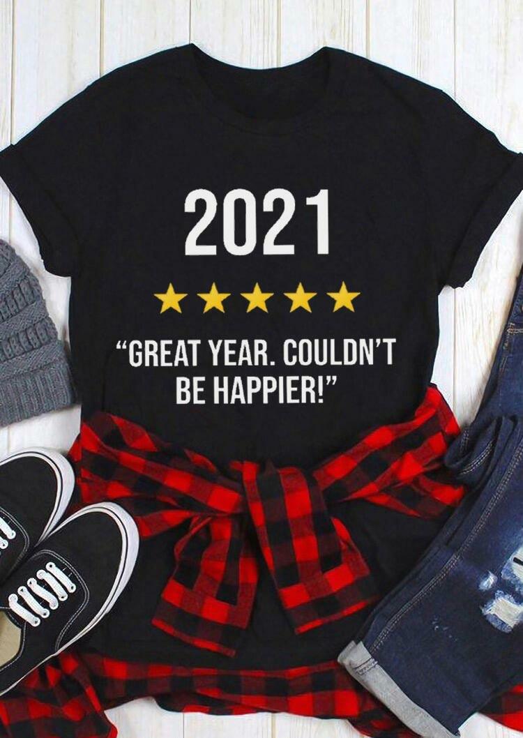 

2021 Great Year Couldn't Be Happier T-Shirt Tee - Black, 492820