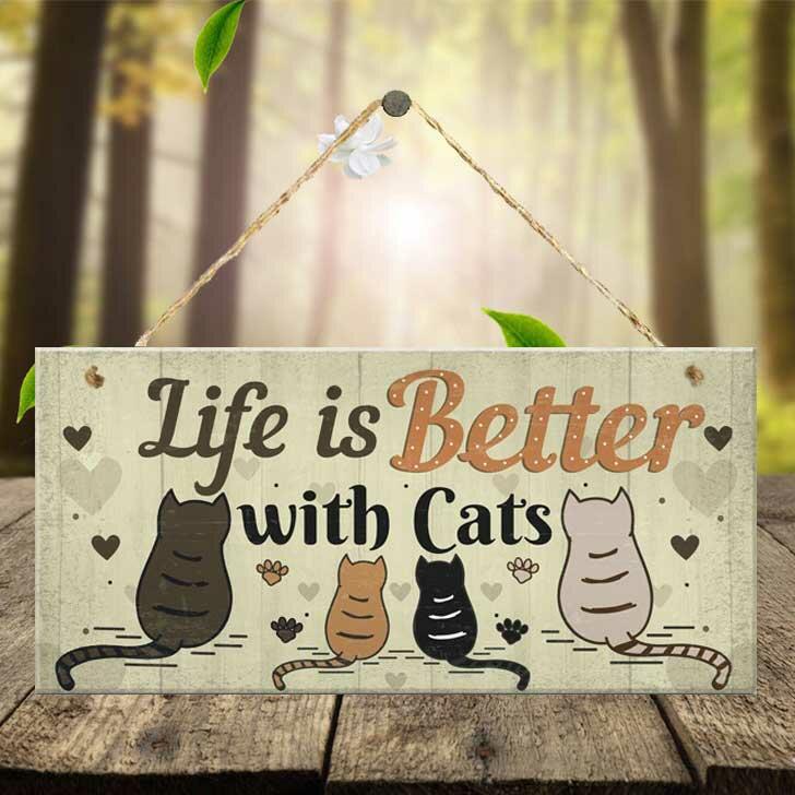 

Life Is Better With Cats Wooden Hanging Sign, Pattern1, 491716