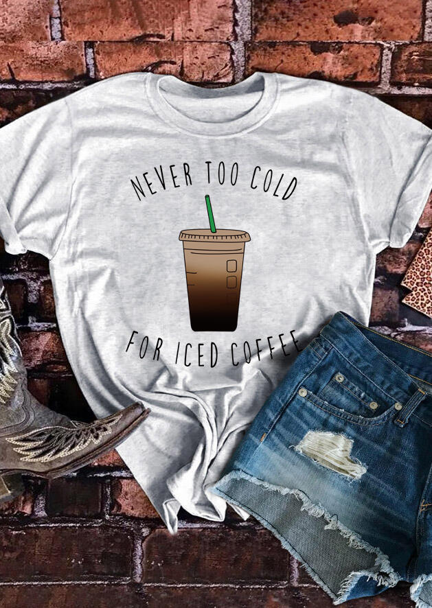 

Never Too Cold For Iced Coffee T-Shirt Tee - Light Grey, 493318