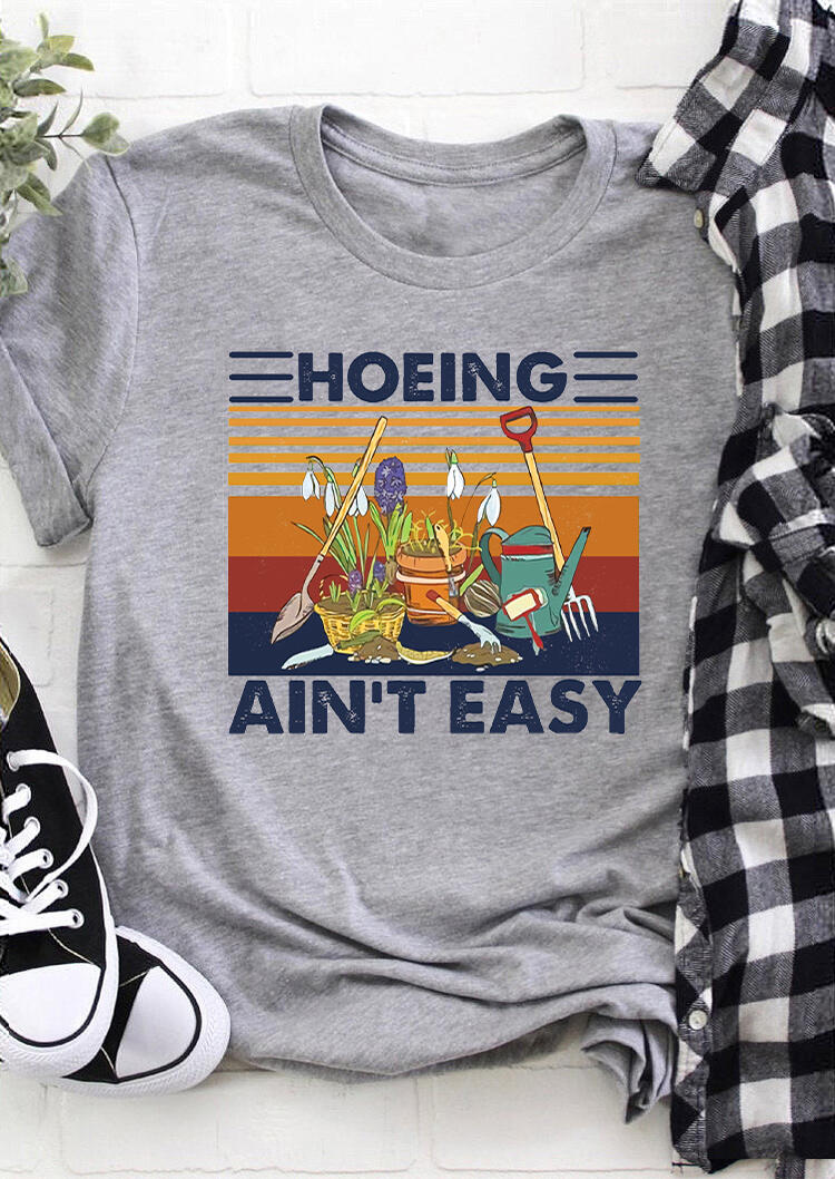 

Hoeing Ain't Easy Gardening Plant T-Shirt Tee - Gray, 493653