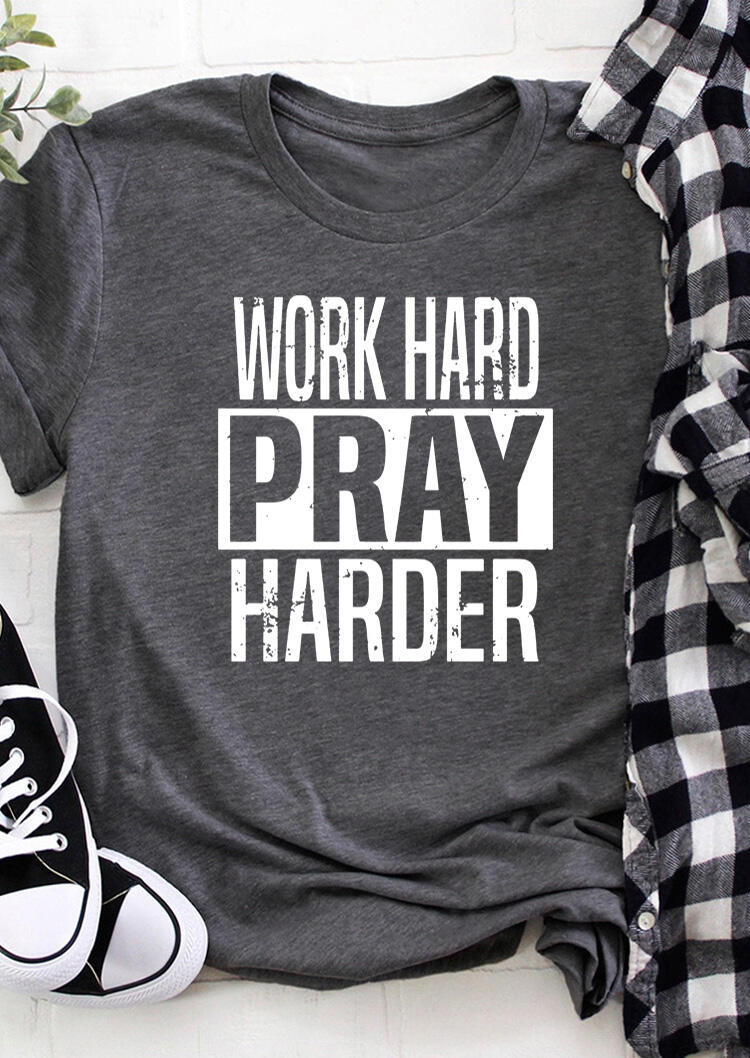 

Work Hard Pray Harder T-Shirt Tee - Dark Grey, Gray, 493728