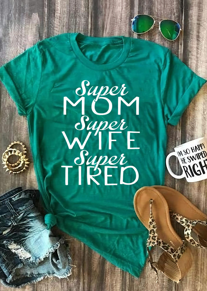 

Super Mom Super Wife Super Tired T-Shirt Tee - Green, 493788