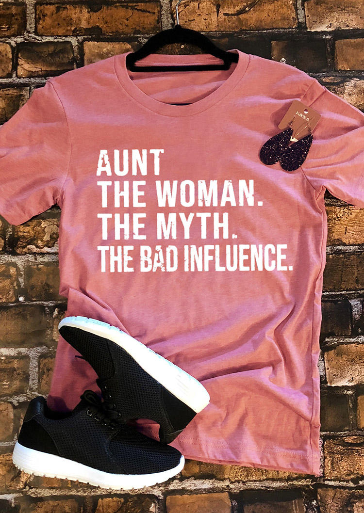 Aunt The Woman The Myth The Bad Influence T-Shirt Tee - Pink