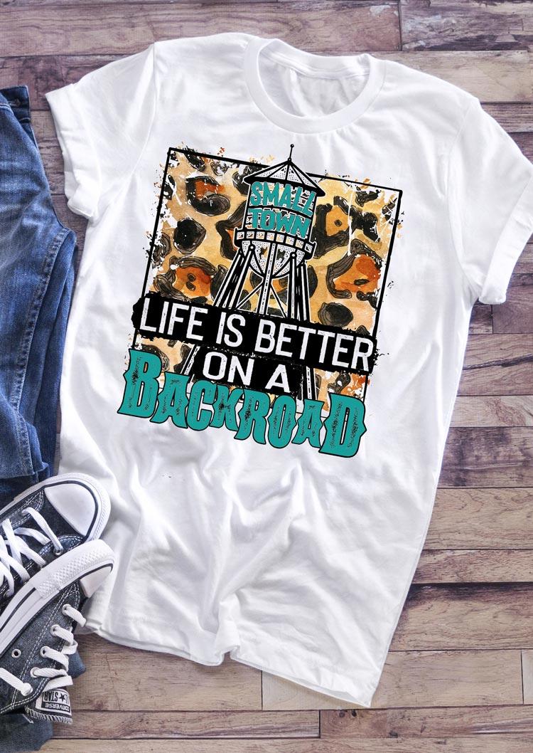 

Life Is Better On A Backroad T-Shirt Tee - White, 494250