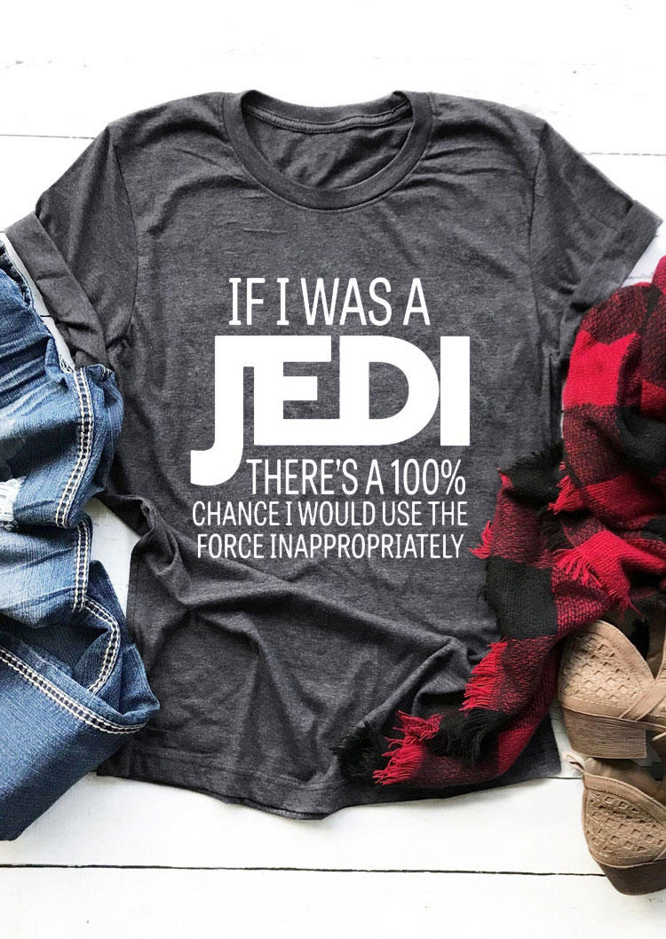 

If I Was A Jedi O-Neck T-Shirt Tee - Dark Grey, 494356
