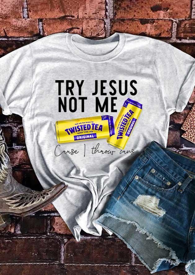 Try Jesus Not Me Cause I Throw Cans T-Shirt Tee - Light Grey