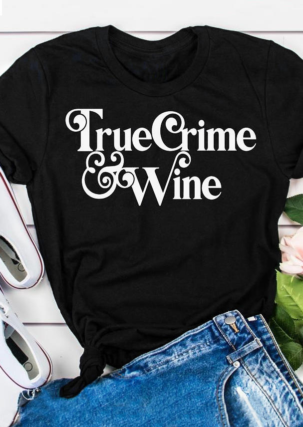 

True Crime And Wine O-Neck T-Shirt Tee - Black, 495731