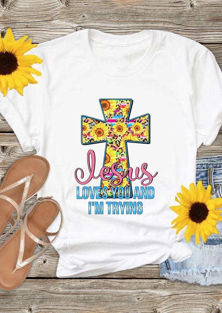 

Sunflower Cross Jesus Loves You And I' Trying T-Shirt Tee - White, 497643