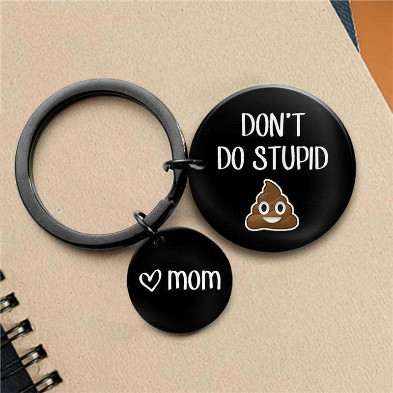 Mom And Dad Don't Do Stupid Keychain