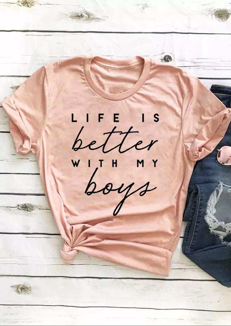 

Life Is Better With My Boys T-Shirt Tee - Pink, 499275