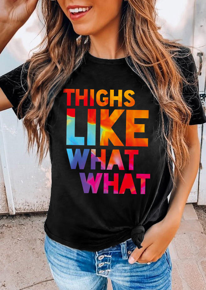 

Thighs Like What What O-Neck T-Shirt Tee - Black, 498611