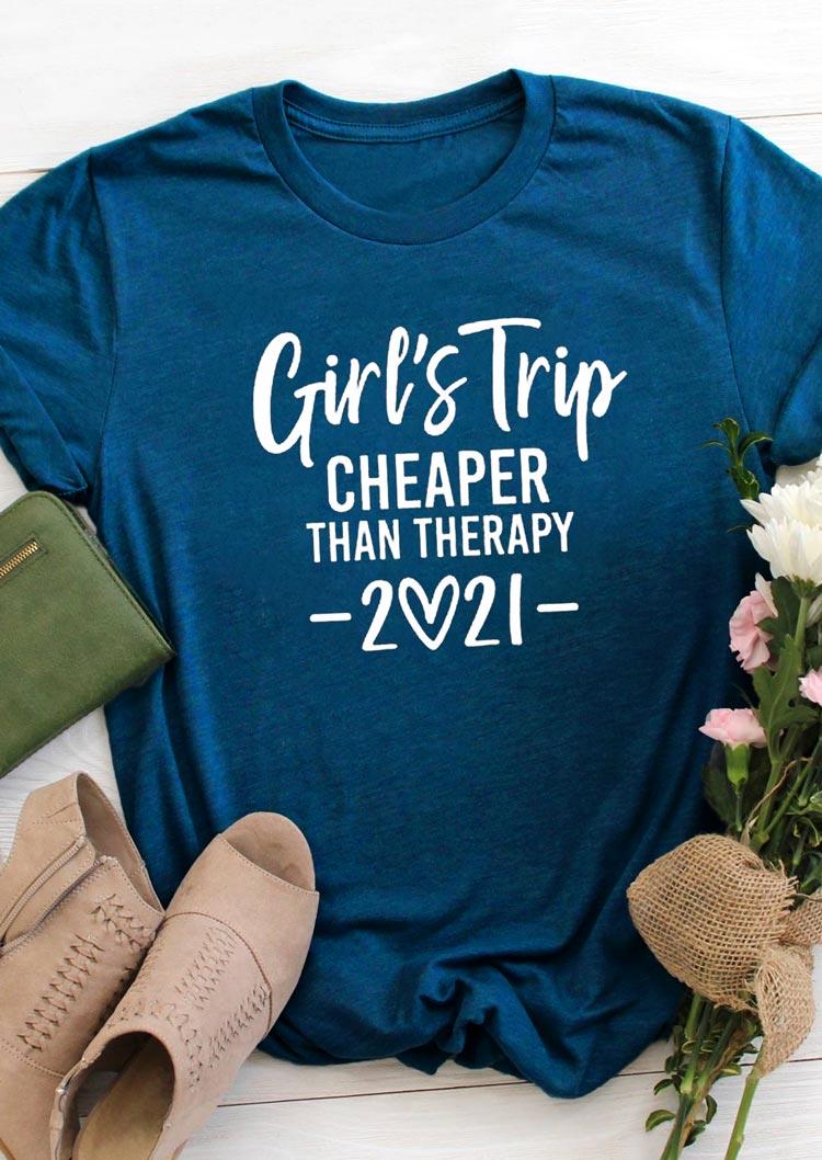 

Girl' Trip Cheaper Than Therapy 2021 T-Shirt Tee - Deep Blue, 500587