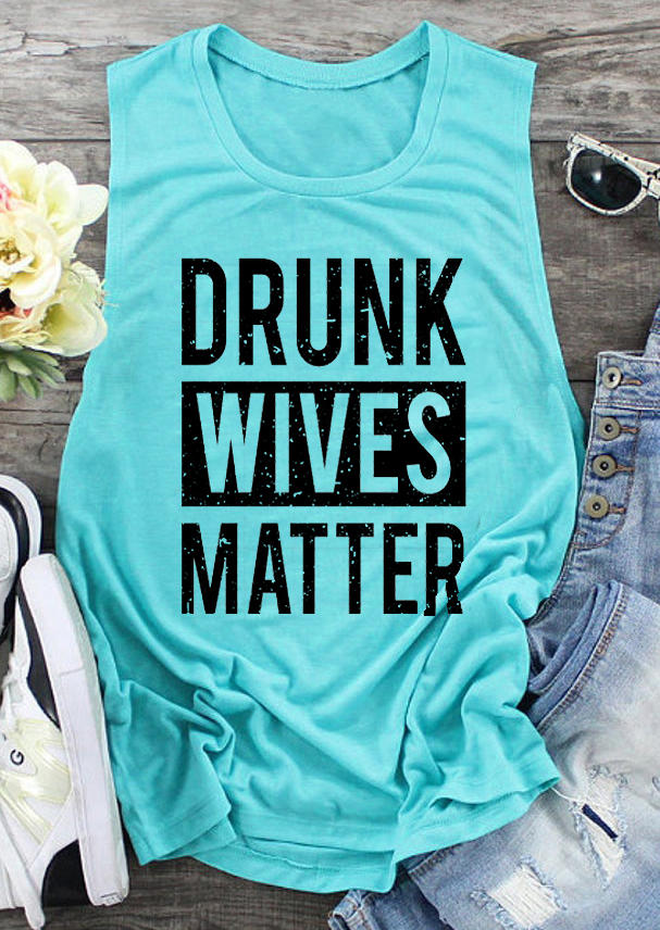 

Drunk Wives Matter O-Neck Tank - Cyan, 501194