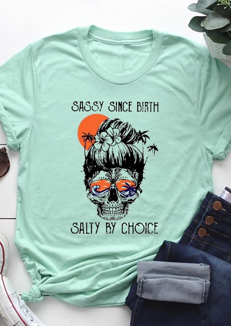 

Sassy Since Birth Salty By Choice Skull T-Shirt Tee - Light Green, 501256