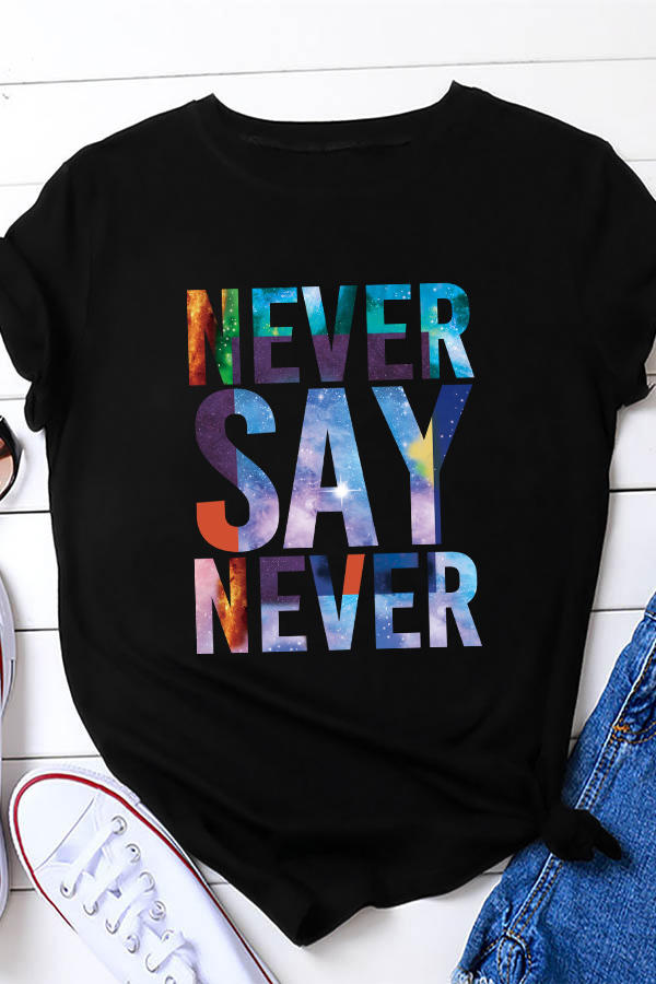 

Colorful Never Say Never T-Shirt Tee - Black, 501456